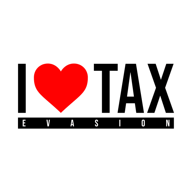 i love tax evasion by AsKartongs