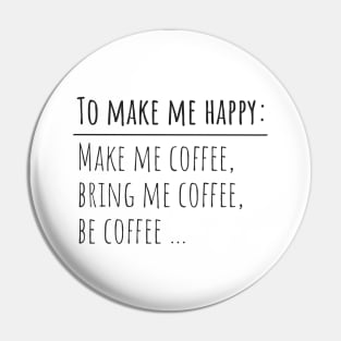 coffee makes me happy Pin