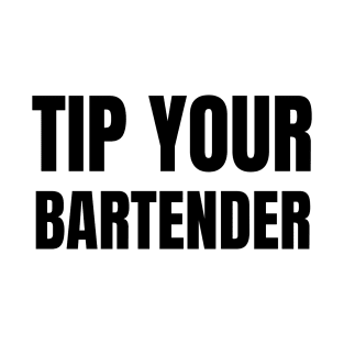 Tip Your Bartender T-Shirt