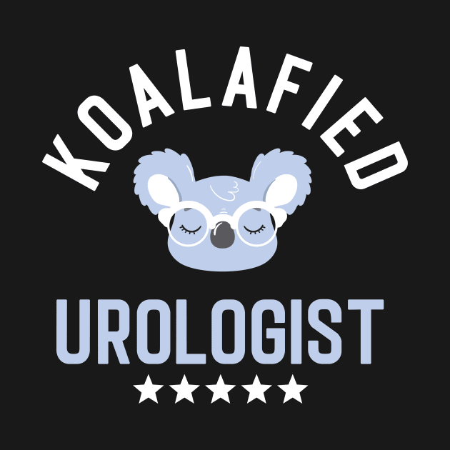 Koalafied Urologist - Funny Gift Idea for Urologists by BetterManufaktur