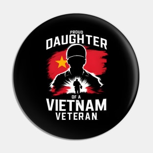 Proud Daughter of a Vietnam veteran | Memorial day | Veteran lover gifts Pin