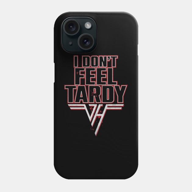 I don't Feel Tardy Phone Case by CTShirts