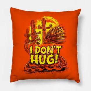 I Don't Hug Pillow