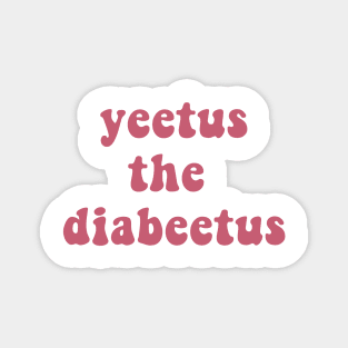 Yeetus The Diabeetus - Rose Magnet