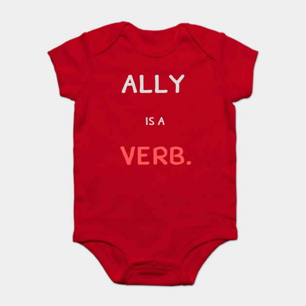 ally is a verb - Ally Is A Verb - Baby Bodysuit | TeePublic