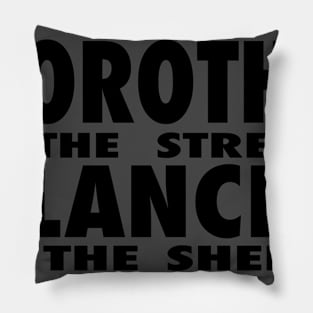 DOROTHY IN THE STREETS BLANCHE IN THE SHEETS Pillow