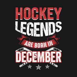 Hockey Legends Are Born In December T-Shirt