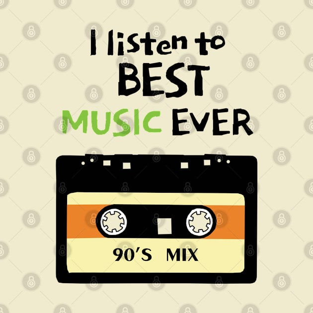 I Listen to Best Music Ever by KewaleeTee