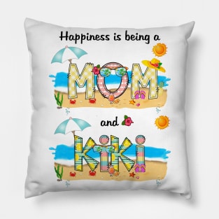 Happiness Is Being A Mom And Kiki Summer Beach Happy Mother's Pillow