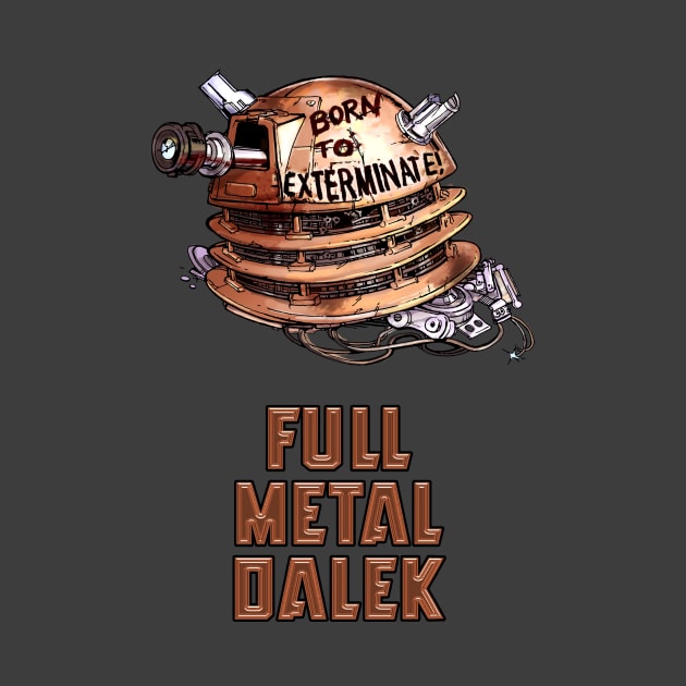 Full Metal Dalek | Doctor Who | The Doctor by rydrew
