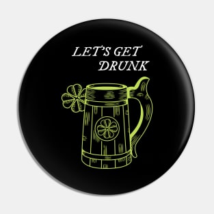 Let's Get Drunk Pin