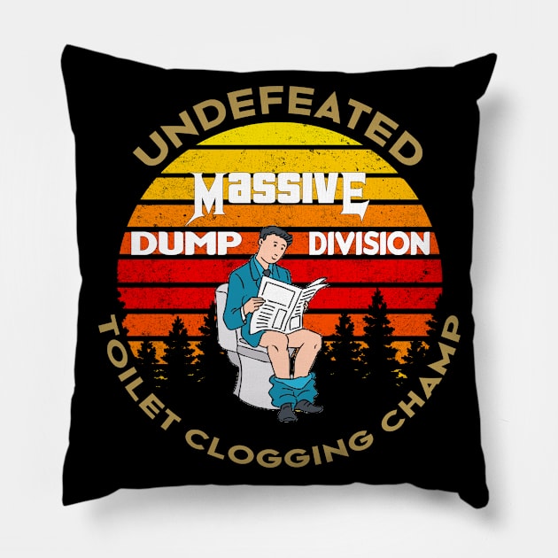 Undefeated Massive Dump Division Toilet Clogging Champ Pillow by NoBreathJustArt