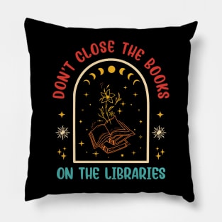 Don't Close The Books On The Libraries Retro Vintage Pillow