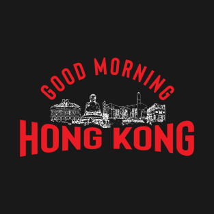 Good Morning Hong Kong T-Shirt