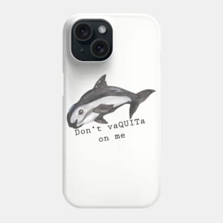 Don't vaQUITa on me Phone Case