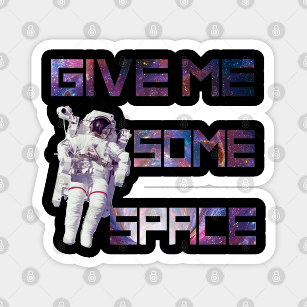 Give Me Some Space Funny Astronaut Magnet by AstroGearStore