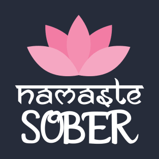 Namaste Sober Alcoholic Addict Recovery T-Shirt