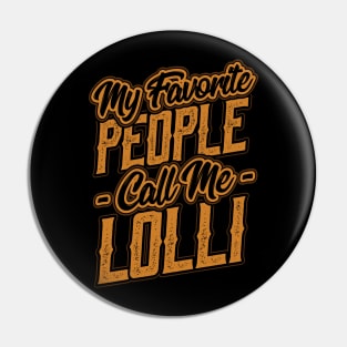 My Favorite People Call Me Lolli Grandma Pin