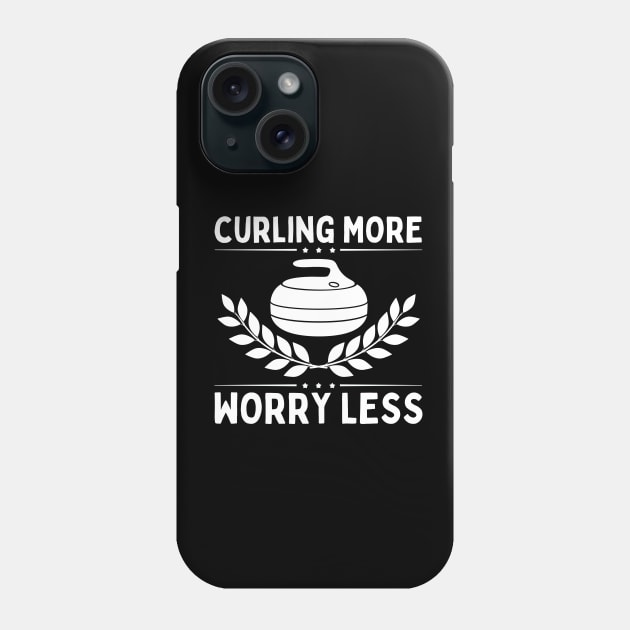 Curling More Worry Less Phone Case by footballomatic