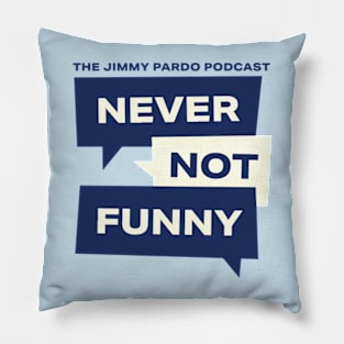 Never Not Funny – The Jimmy Pardo Podcast Pillow