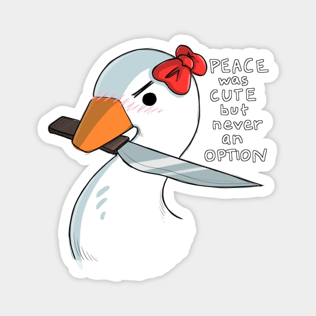 Peace was cute but never an option Magnet by ShaShaRabi