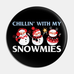 Chillin' With My Snowmies Pin