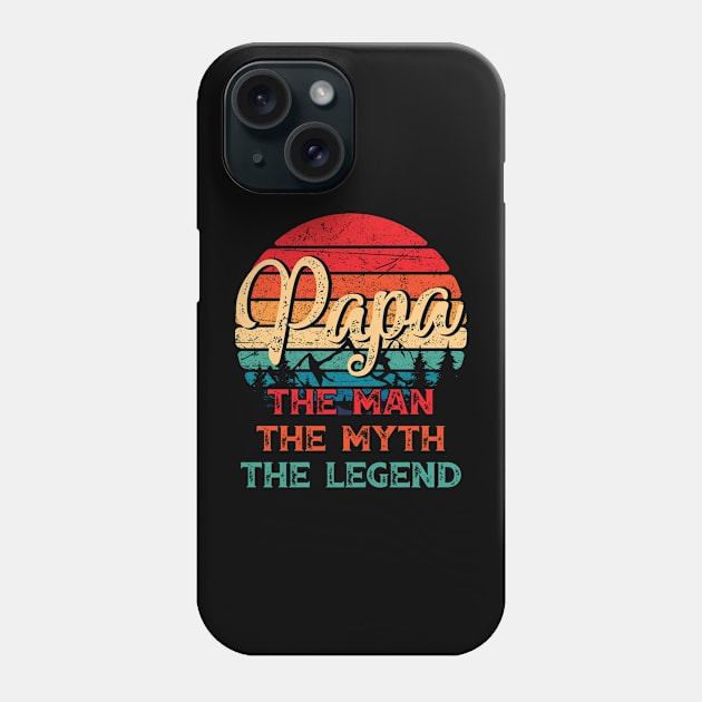 I Am The Papa The Man The Myth And The Legend Father Gift Phone Case by sumikoric