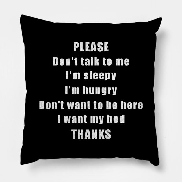 Please don't talk to me Pillow by PrintedDesigns