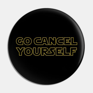 Go Cancel Yourself - Text Pin