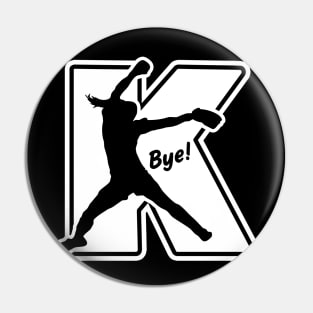 Funny Softball Saying Fastpitch Pitcher K Bye Strikeout Pin