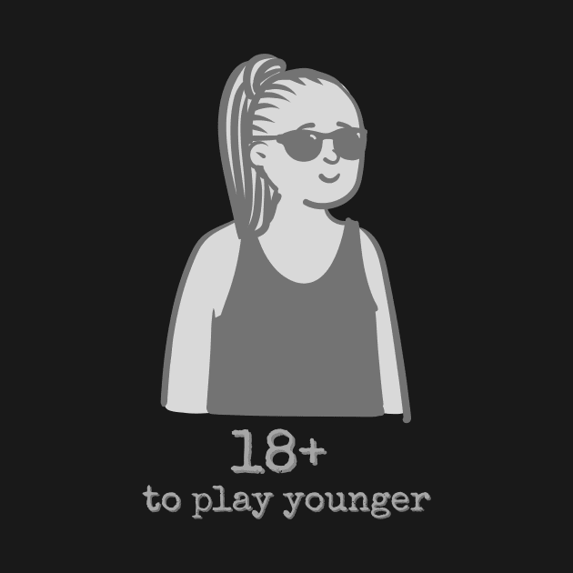 18 to play younger by WearablePSA