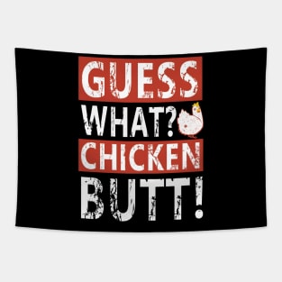 Guess what chicken butt Tapestry