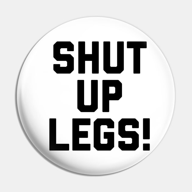 Strava - Shut Up Legs Pin by Raw Designs LDN