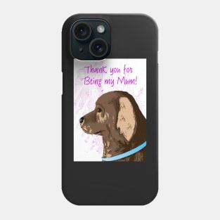 Brown dog - thank you for being my mum! Phone Case