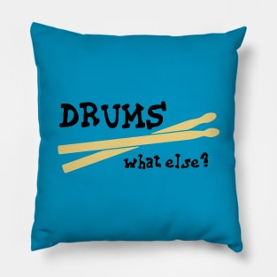 Drums, what else? Pillow