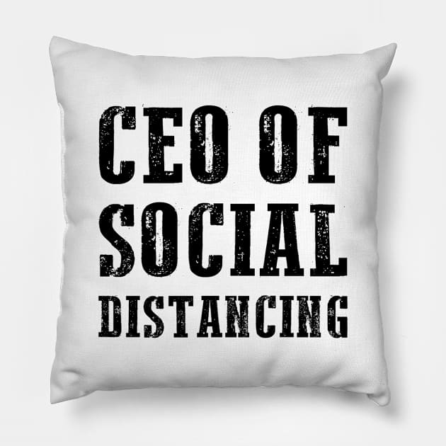 CEO Of Social Distancing Funny Antisocial Introvert Gift Pillow by adelinachiriac