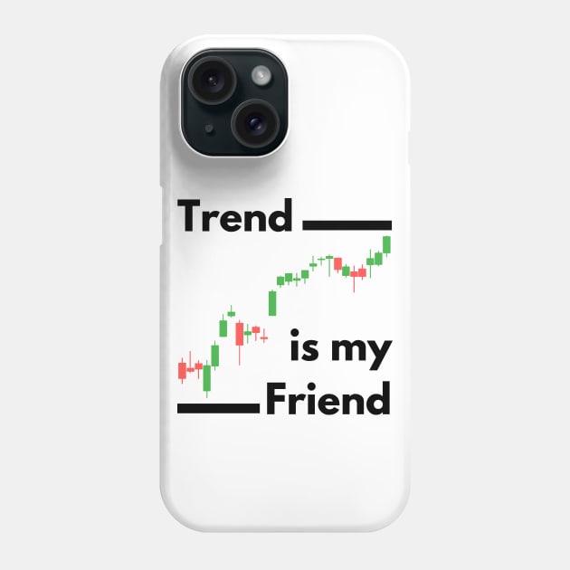 Trend is my Friend (Black) Phone Case by Trader Shirts