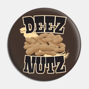 Deez Nutz Pin