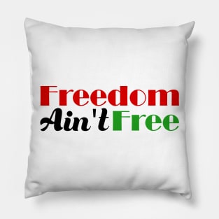 Freedom Ain't Free - Black Pride Pillow