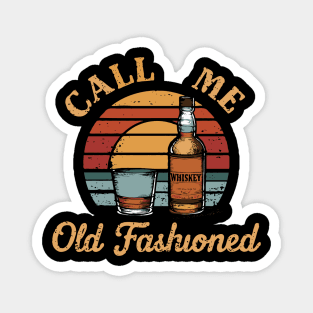 Call Me Old Fashioned, Whiskey Lover Magnet