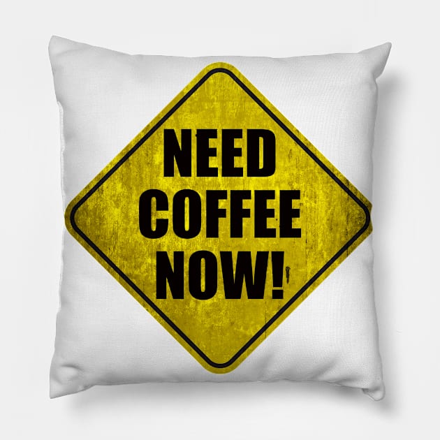 Need Coffee Now Warning Pillow by Graphico