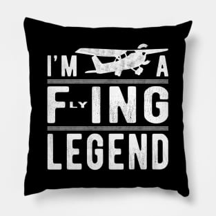 I’m A Flying Legend Sarcastic Sayings - Funny Pilot Gift Pillow