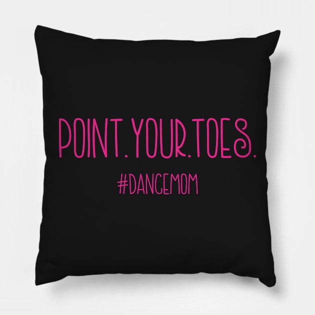 Point Your Toes. Dance Mom Pillow by greenoriginals