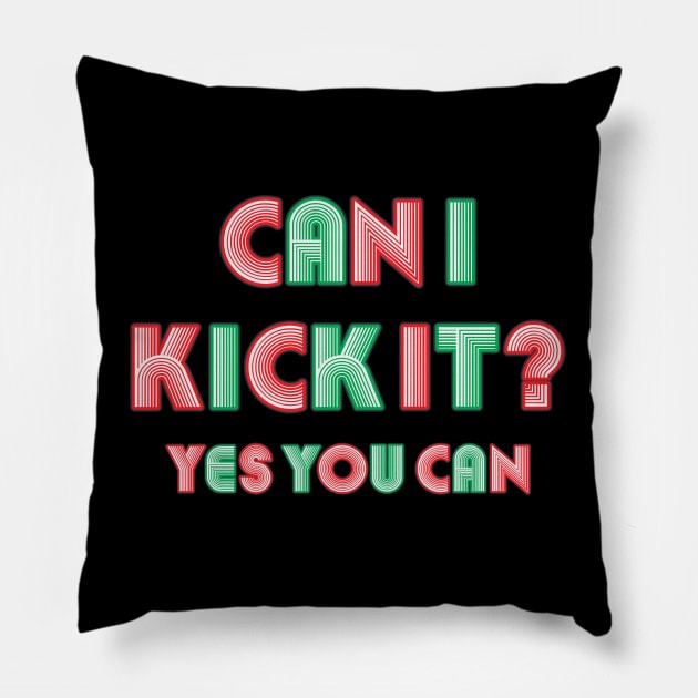 Can I Kick It? Yes You Can  - Neon Style Text Pillow by Whimsical Thinker