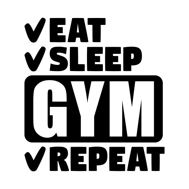 Eat, sleep, gym, repeat by colorsplash