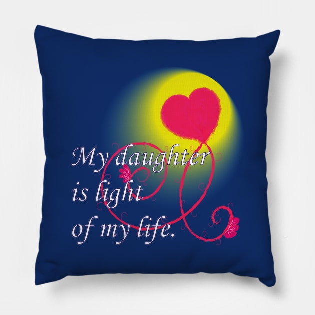 My daughter ist light of my life - Hart Pillow by Virginia-Noir