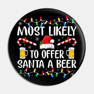 Most Likely To Offer Santa A Beer Funny Drinking Christmas Pin