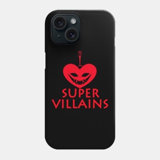 I Heart Super Villains Phone Case