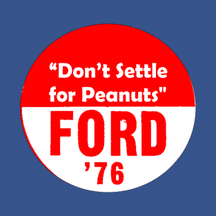 Ford '76 Don’t Settle for Peanuts T-Shirt