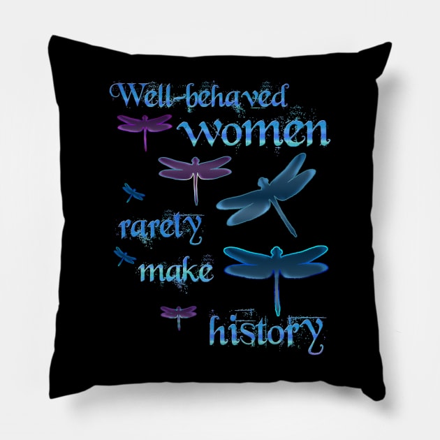 Well Behaved Women Pillow by Dreambarks